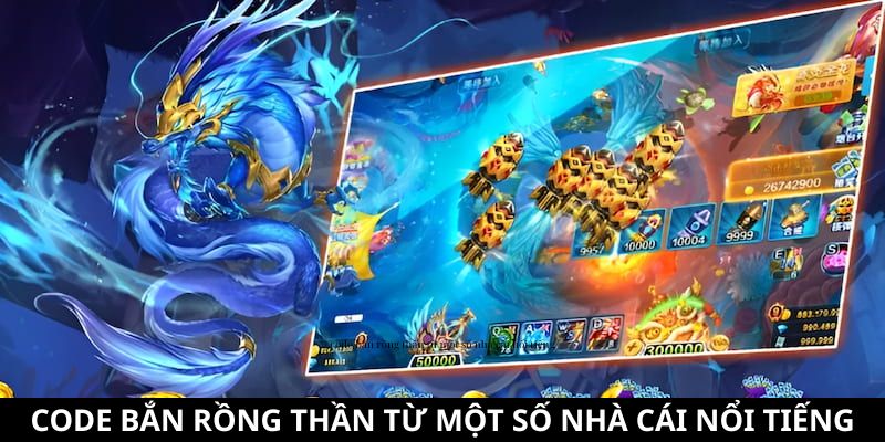 Code Bắn Rồng Thần - Cách Nhận Và Những Lưu Ý Đặc Biệt 7 Cực nhiều mã từ nhà cái nổi tiếng