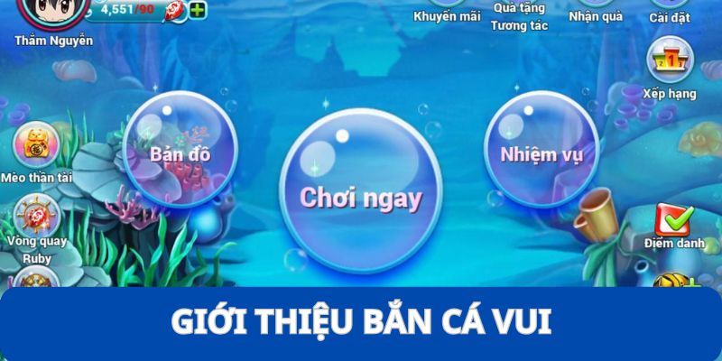 Bắn Cá Vui - Tựa Game Ăn Khách Nhất Năm 2025 Bạn Nên Thử 7 Đôi nét thông tin giới thiệu về trò chơi Bắn Cá Vui