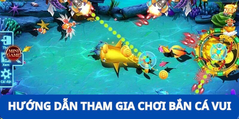 Bắn Cá Vui - Tựa Game Ăn Khách Nhất Năm 2025 Bạn Nên Thử 9 Chi tiết 5 bước đơn giản để bạn khám phá Bắn Cá Vui