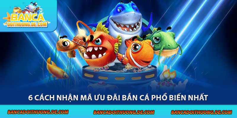 Cách Nhận Giftcode Bắn Cá – Hướng Dẫn Săn Quà Nhanh Chóng 6 6 cách nhận mã ưu đãi bắn cá phổ biến nhất