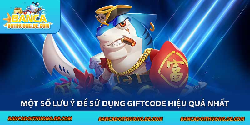 Cách Nhận Giftcode Bắn Cá – Hướng Dẫn Săn Quà Nhanh Chóng 7 Một số lưu ý để sử dụng giftcode hiệu quả nhất